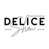 Delice Show