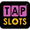 Tap Slots