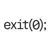 exit(0);
