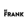 Be Frank