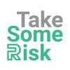 Take Some Risk