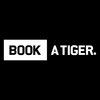 BOOK A TIGER