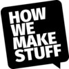 HowWeMakeStuff