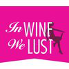 In Wine We Lust