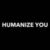 Humanize You