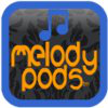 Melody Pods