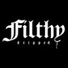 Filthy Dripped